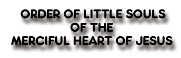 Order of Little Souls of the Merciful Heart of Jesus